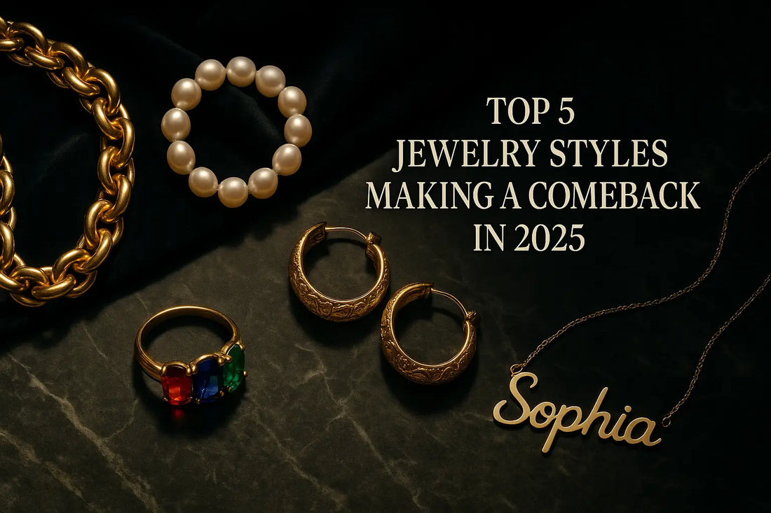 Top 5 jewelry styles making a comeback in 2025