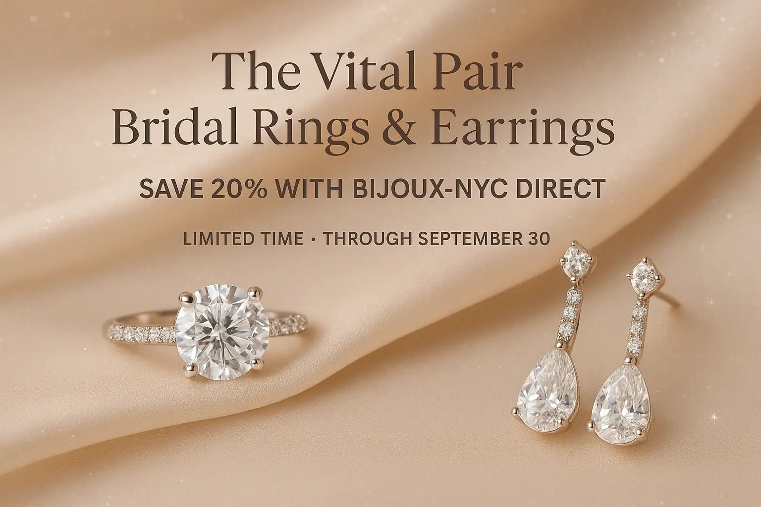 Elegant hero banner featuring sparkling diamond bridal ring and matching earrings on luxurious background with text 'The Vital Pair: Bridal Rings & Earrings - Save 20% with Bijoux-NYC Direct' and 'Limited Time Through September 30'
