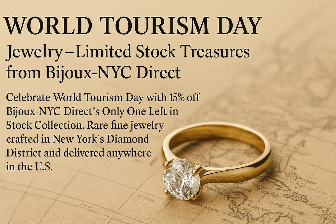 Hero banner for World Tourism Day jewelry sale — Bijoux-NYC Direct, limited stock fine jewelry crafted in New York’s Diamond District, 15% off Sept 27.